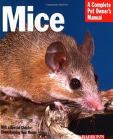 Mice Complete Pet Owner's Manual