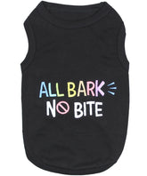 Dog T-Shirt All Bark No Bite