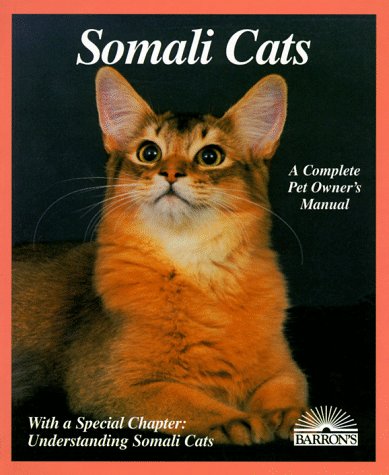 Somali Cats Complete Pet Owner's Manual