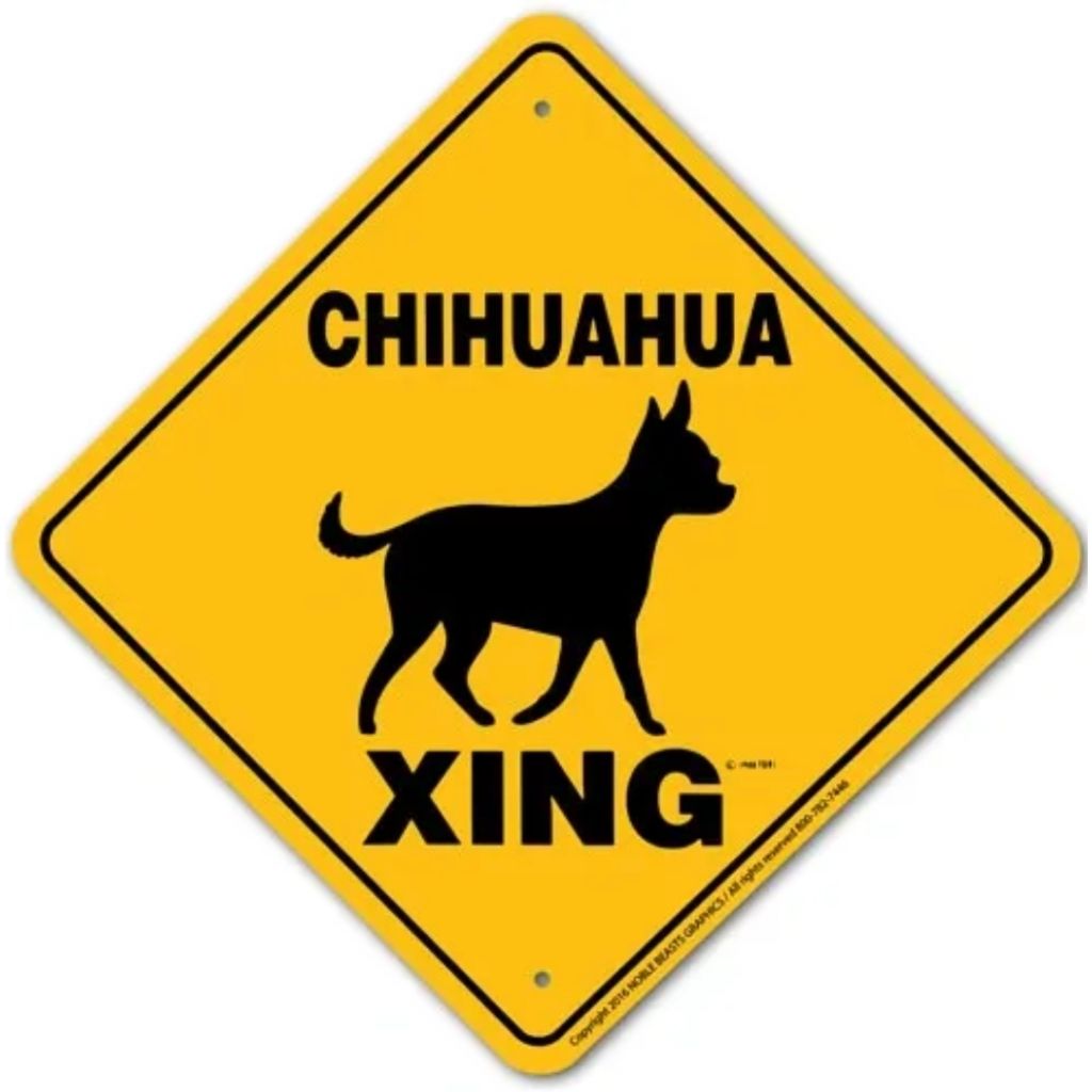 Chihuahua X-ing Sign