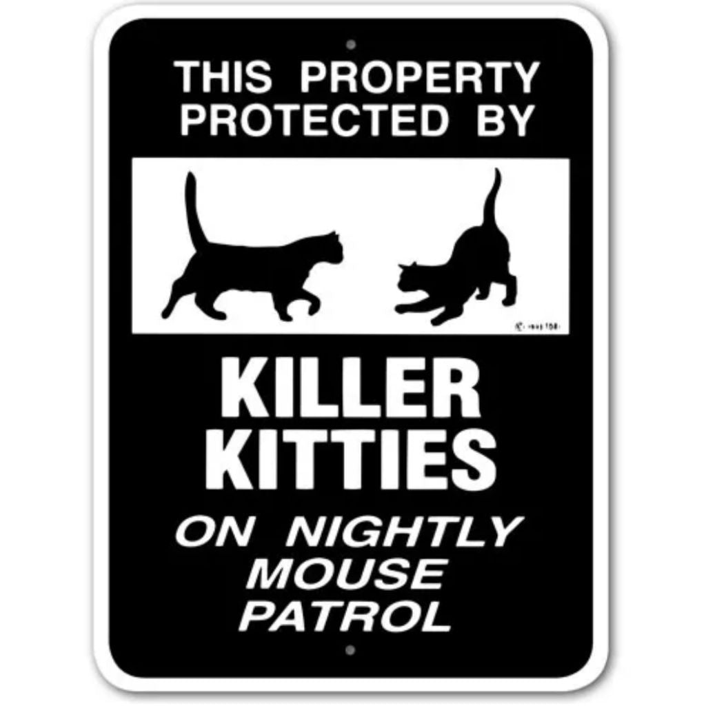 This Property Is Protected By Killer Kitties On Nightly Mouse Patrol Sign