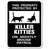 This Property Is Protected By Killer Kitties On Nightly Mouse Patrol Sign