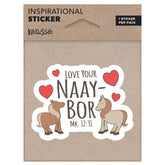 Sticker Inspirational - Love Your NAAY-BOR